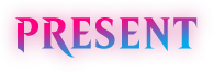 PRESENT